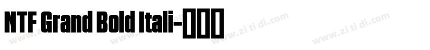 NTF Grand Bold Itali字体转换